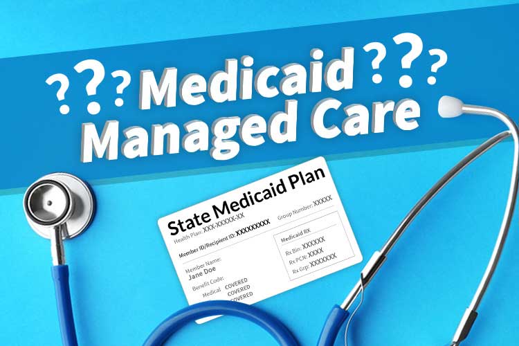 Understanding Managed Care Medicaid—home Care Delivered 